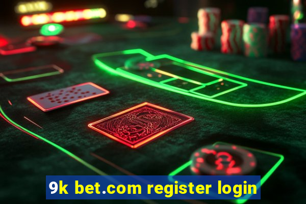 9k bet.com register login